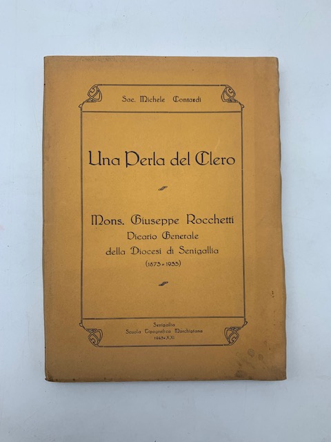 Una Perla del Clero. Mons. Giuseppe Rocchetti, Vicario Generale della Diocesi di Senigallia (1873 - 1933)